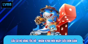 Câu Cá Hũ Vàng Tốc Độ - Nhận X200 Mỗi Ngày Siêu Đơn Giản