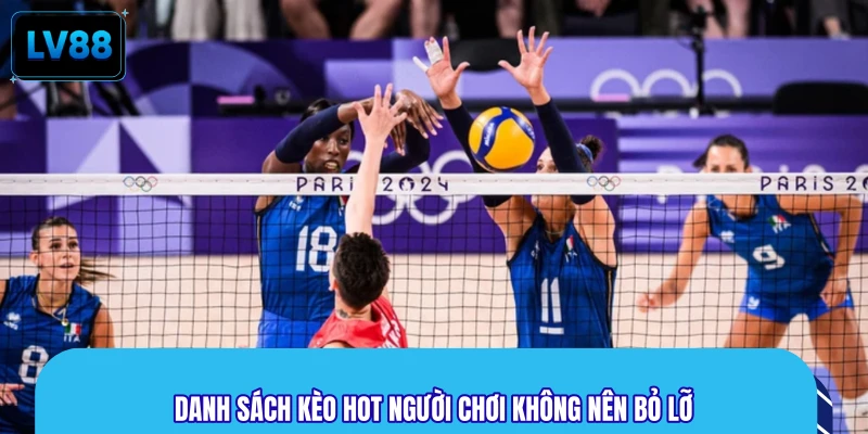 Danh sách kèo hot người chơi không nên bỏ lỡ