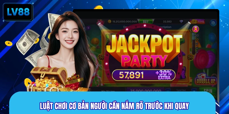 Luật chơi cơ bản người cần nắm rõ trước khi quay