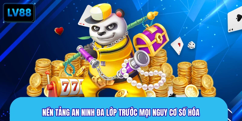 Nền tảng an ninh đa lớp trước mọi nguy cơ số hóa