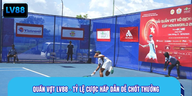 Quần Vợt LV88 - Tỷ Lệ Cược Hấp Dẫn Dễ Chốt Thưởng