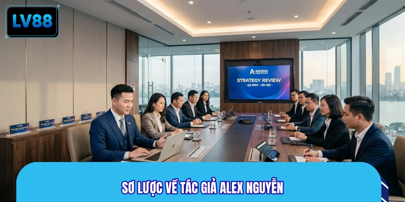 Sơ lược về tác giả Alex Nguyễn
