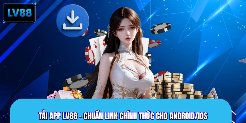 Tải app cho Android/iOS siêu tốc cho người dùng