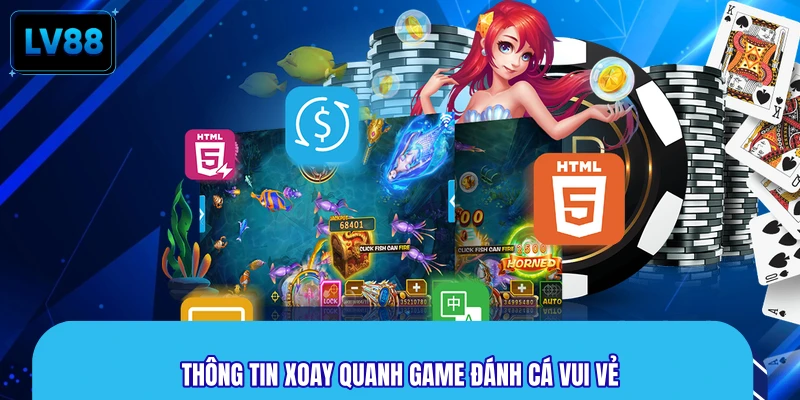 Thông tin xoay quanh game đánh cá vui vẻ