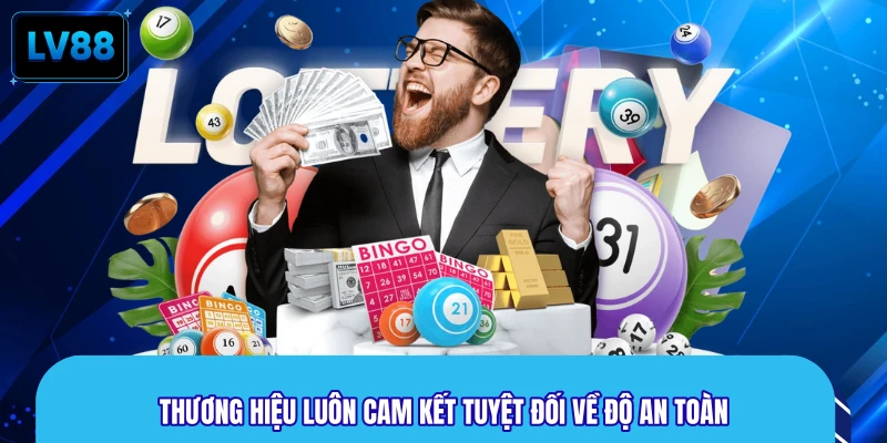 Thương hiệu luôn cam kết tuyệt đối về độ an toàn